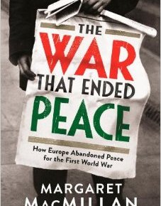 The War That Ended Peace: How Europe Abandoned Peace for the First World&nbsp;War